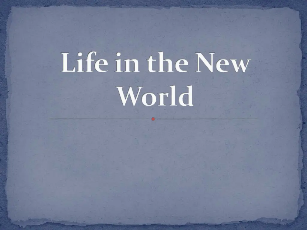 life in the new world