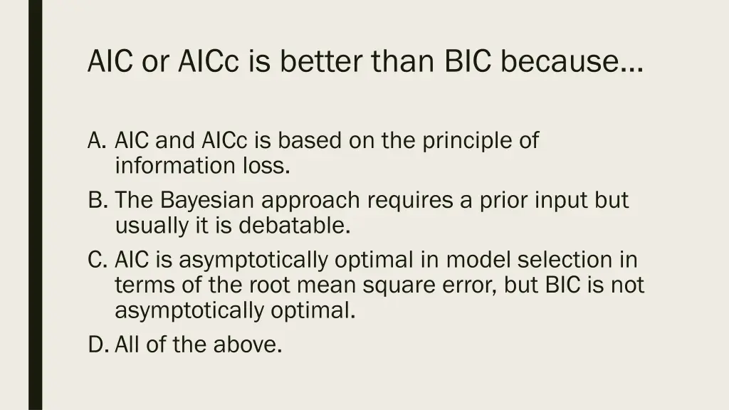 aic or aicc is better than bic because