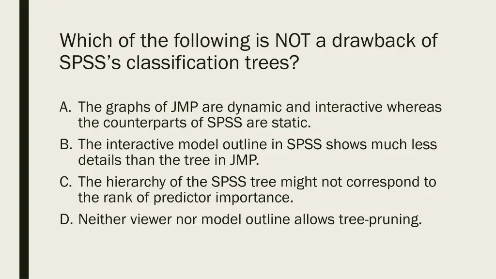 which of the following is not a drawback of spss