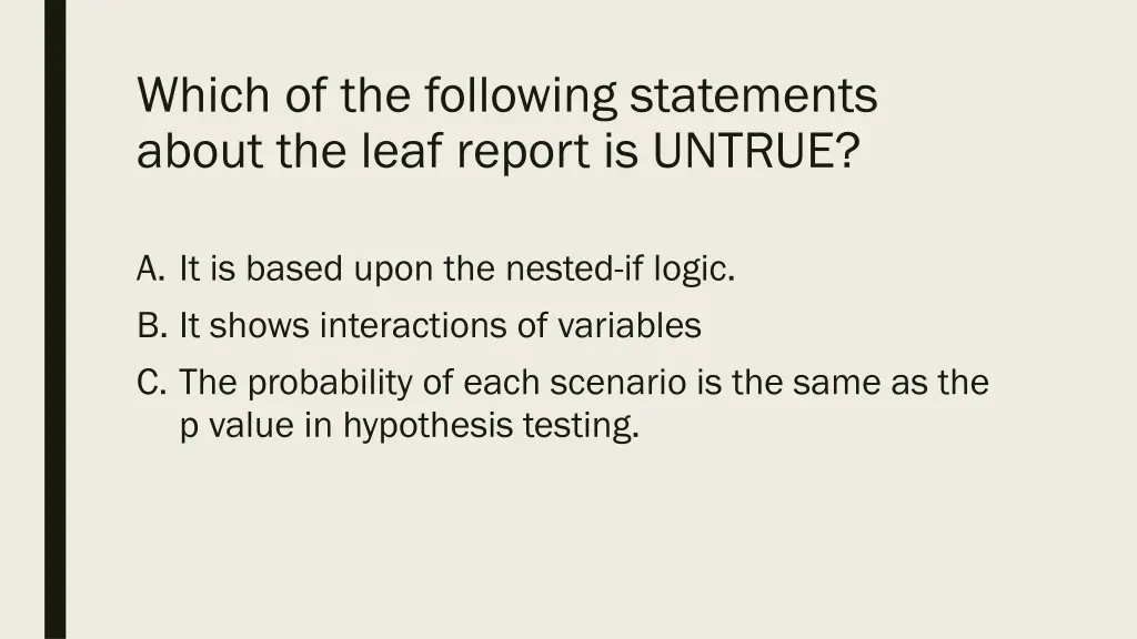 which of the following statements about the leaf