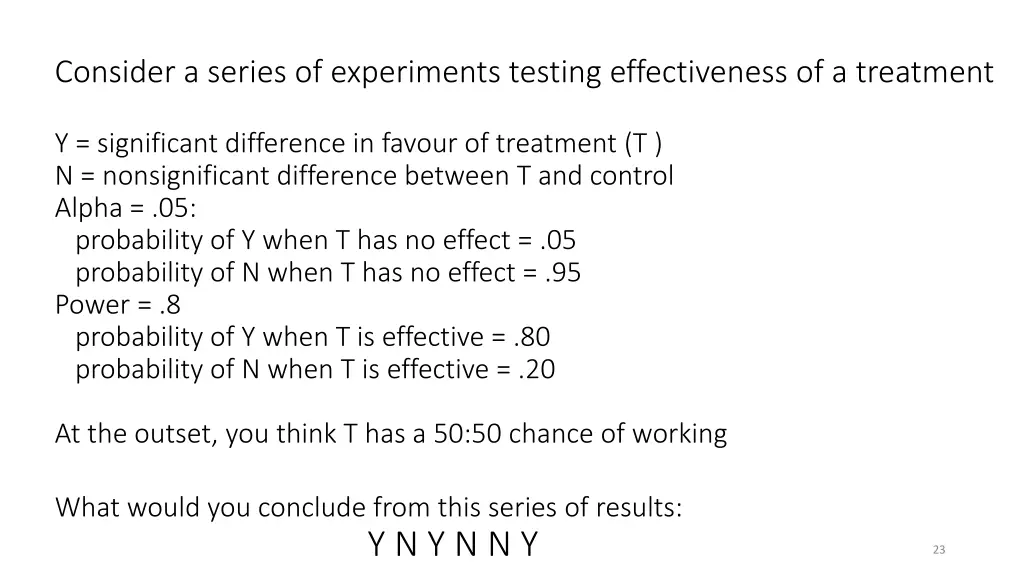 consider a series of experiments testing