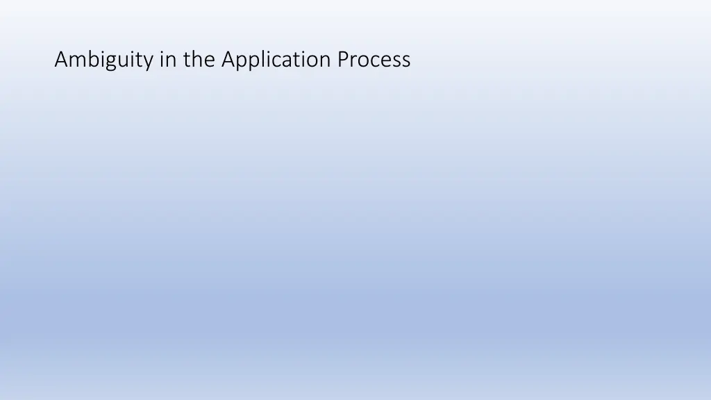 ambiguity in the application process