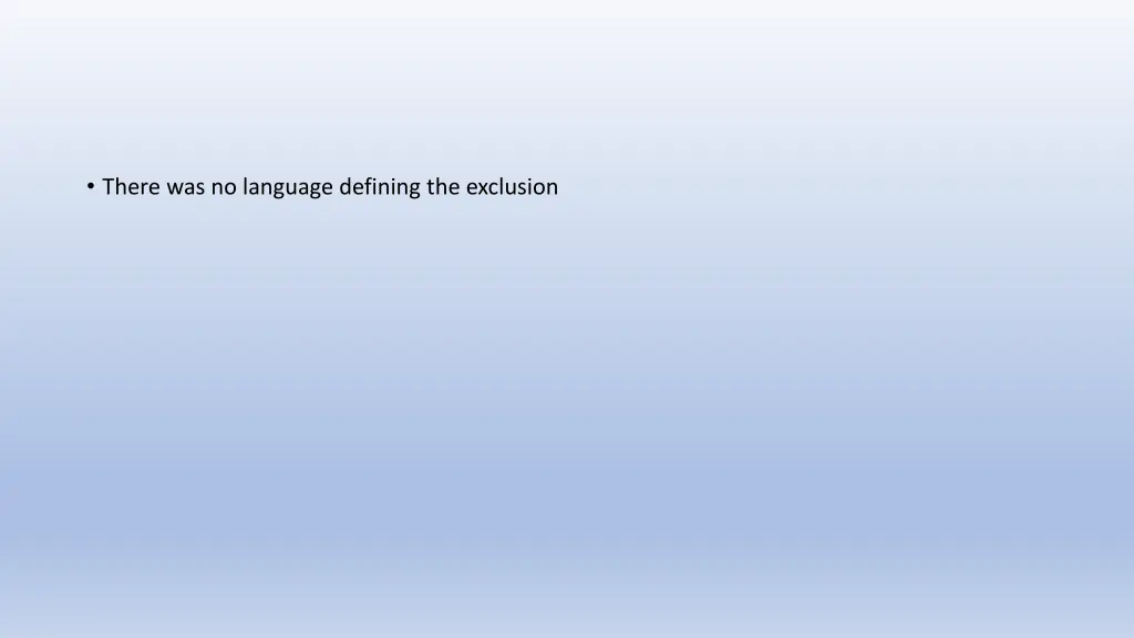 there was no language defining the exclusion