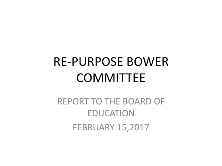 re purpose bower committee