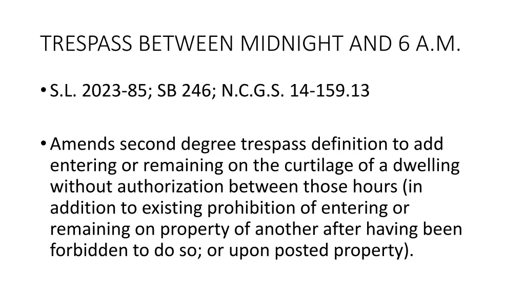 trespass between midnight and 6 a m