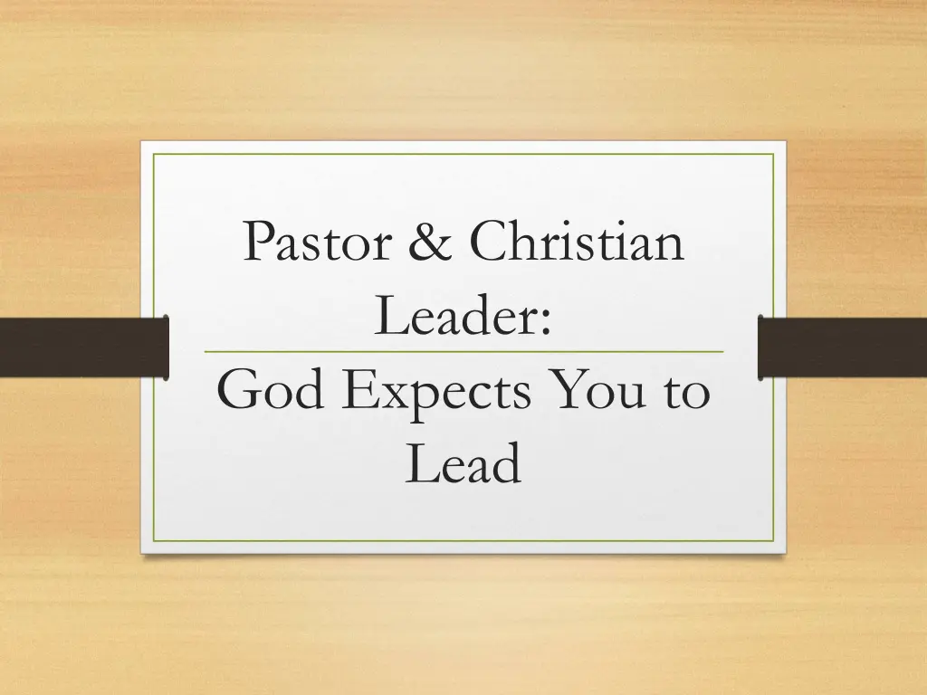 pastor christian leader god expects you to lead