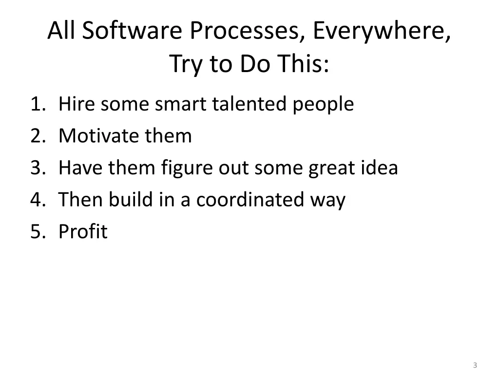 all software processes everywhere try to do this