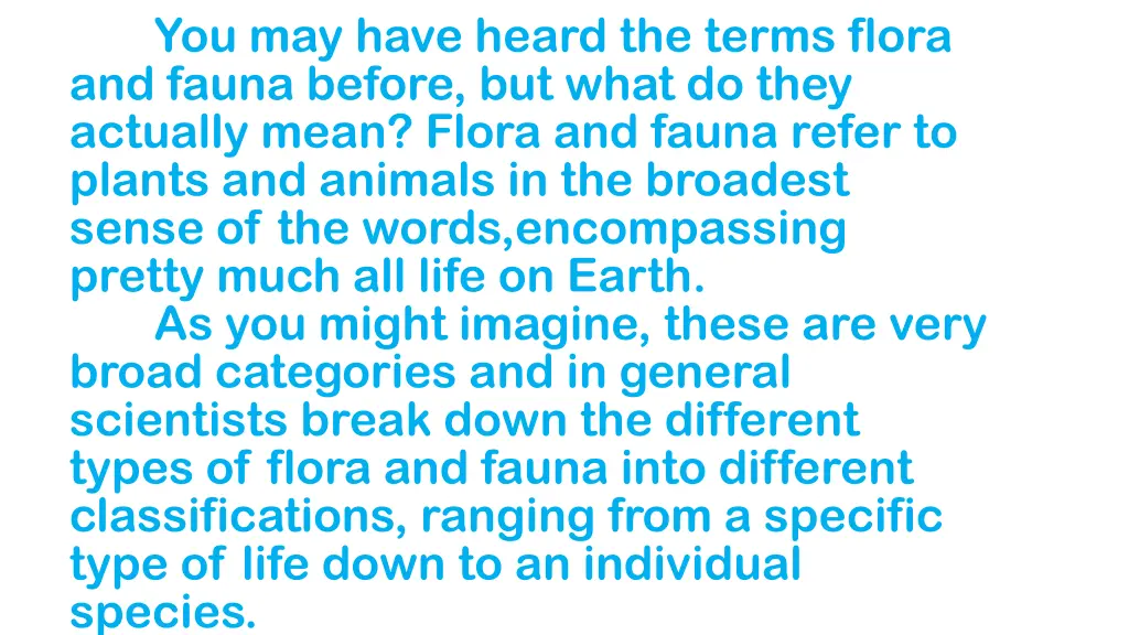 you may have heard the terms flora and fauna