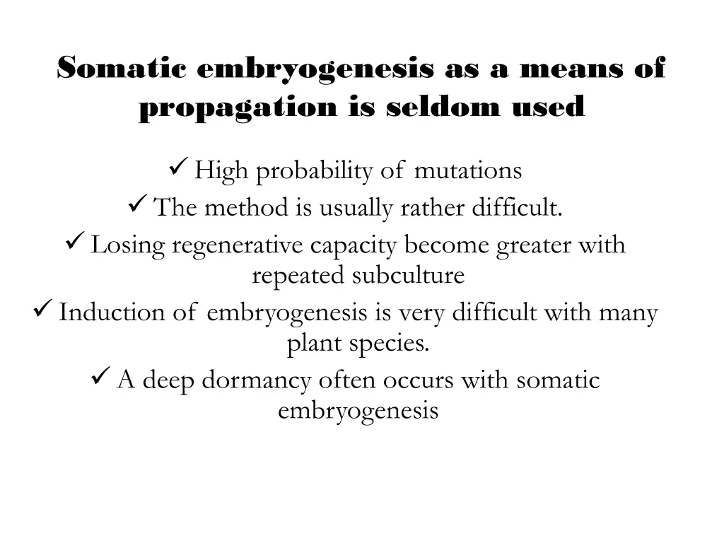 somatic embryogenesis as a means of propagation