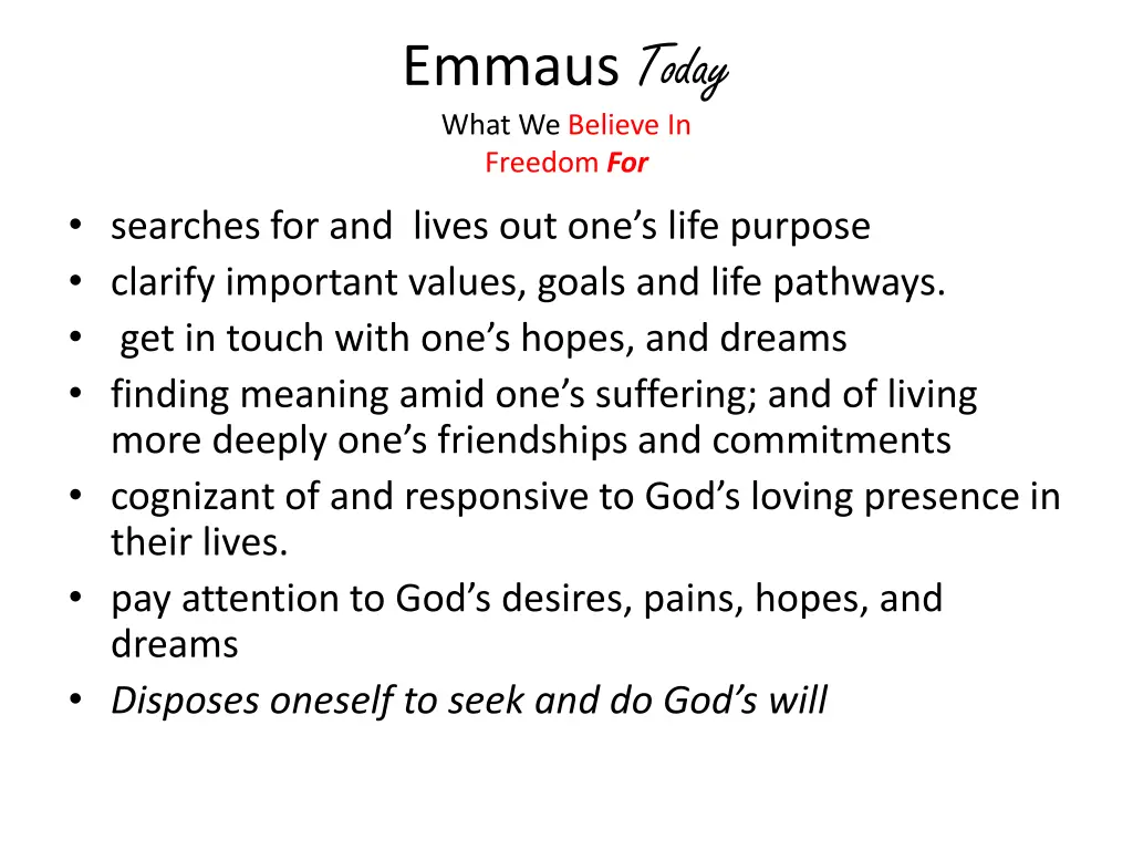 emmaus today what we believe in freedom for