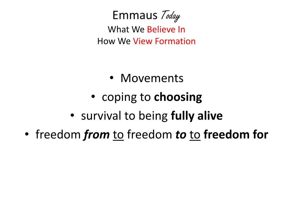 emmaus today what we believe in how we view