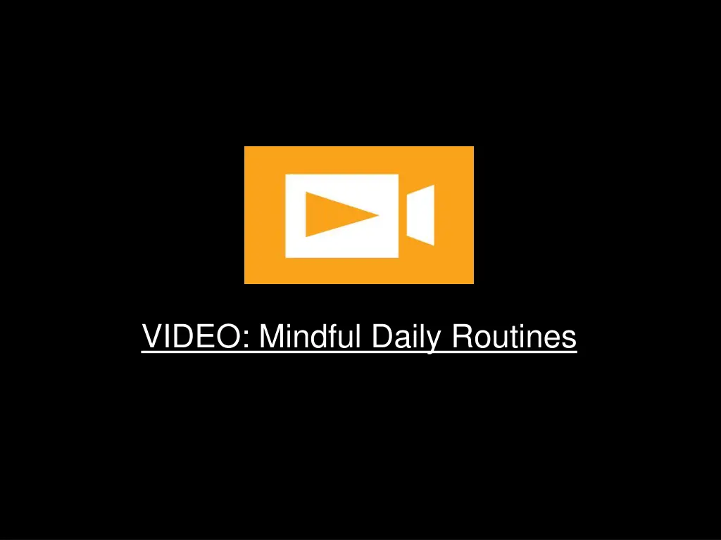 video mindful daily routines