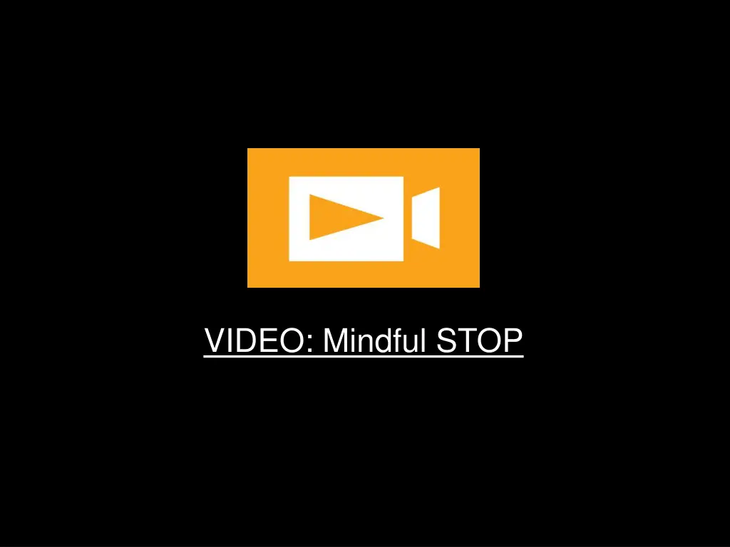 video mindful stop