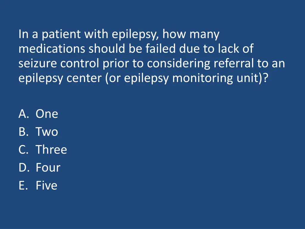 in a patient with epilepsy how many medications