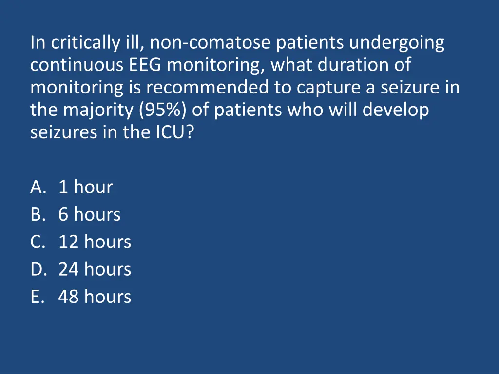 in critically ill non comatose patients