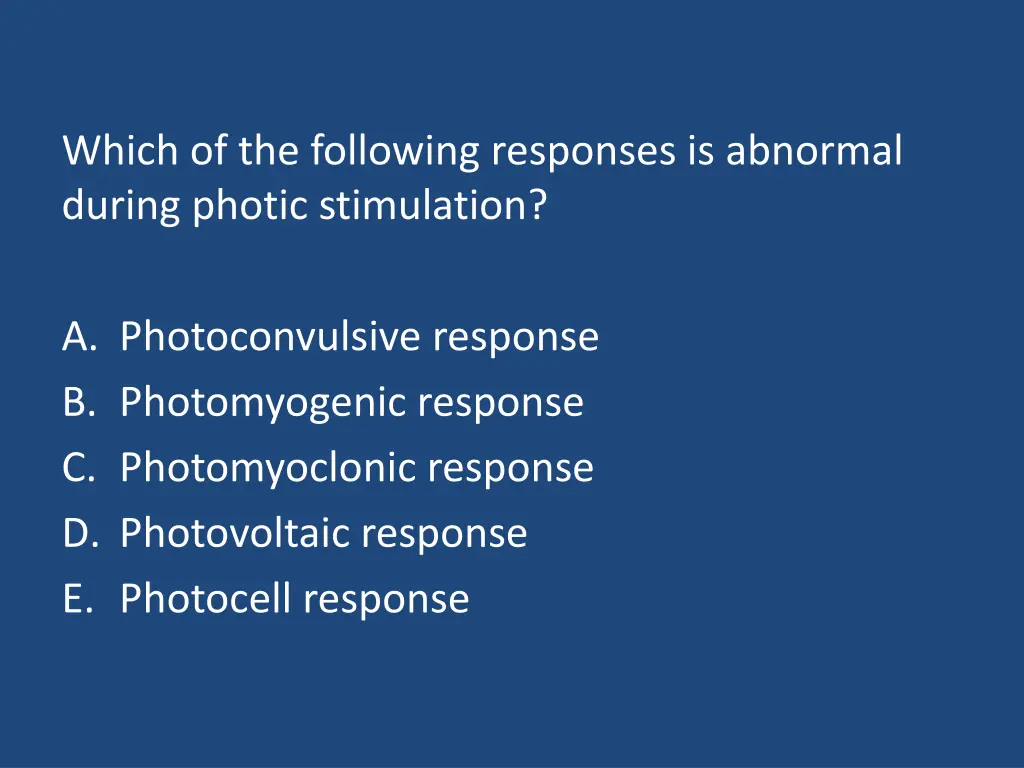 which of the following responses is abnormal