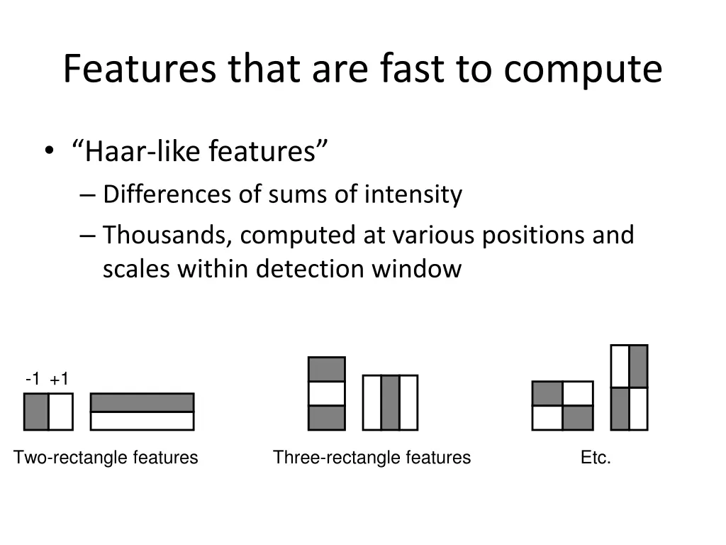 features that are fast to compute