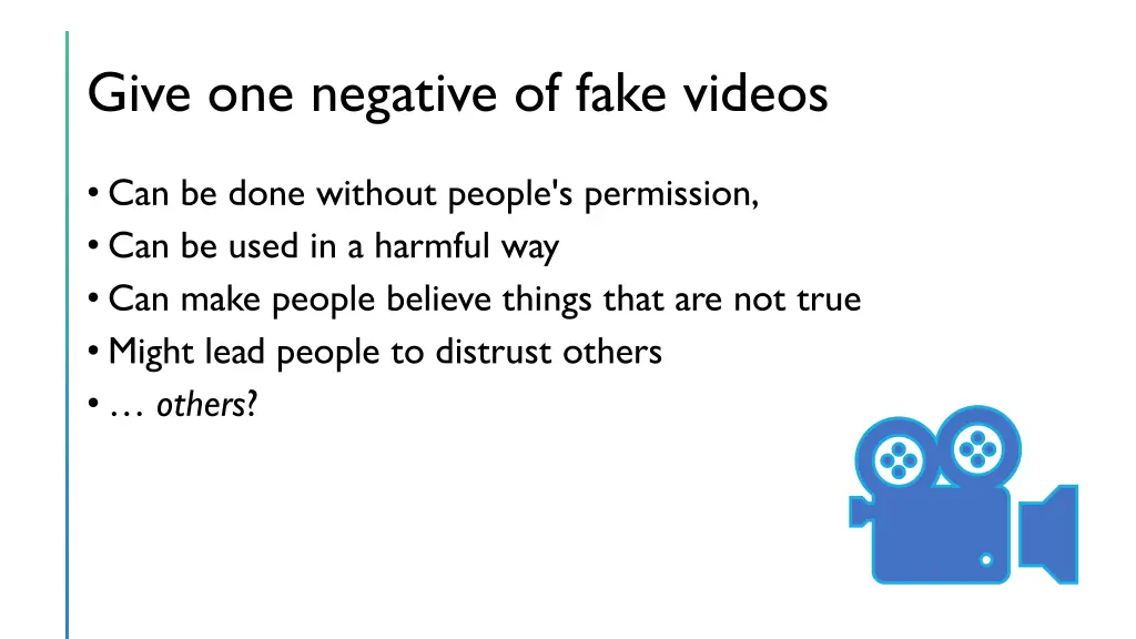 give one negative of fake videos 1