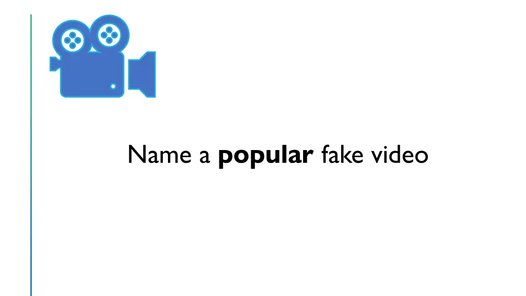 name a popular fake video