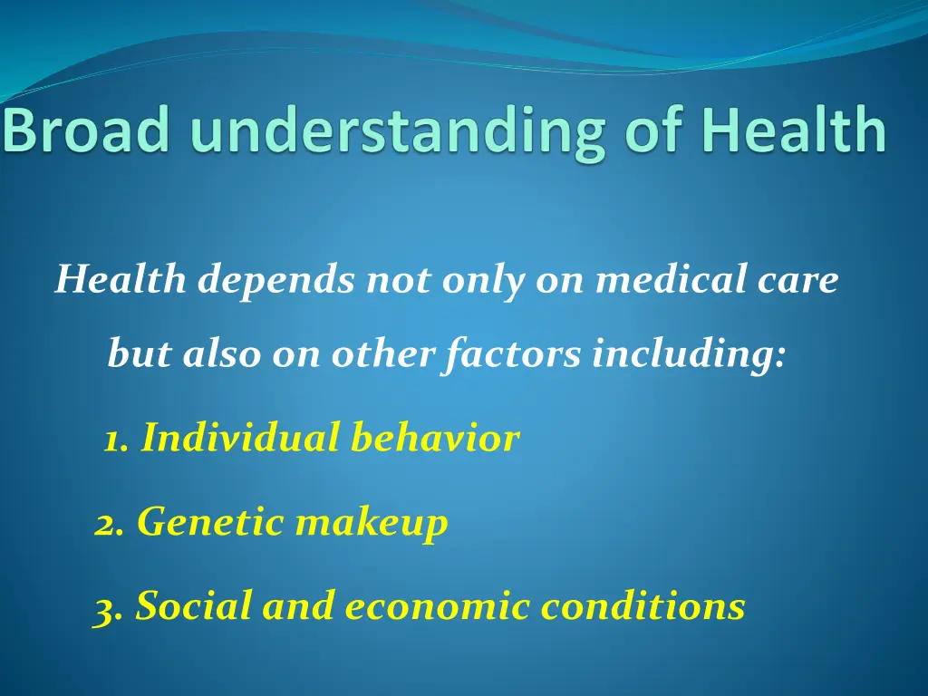 health depends not only on medical care