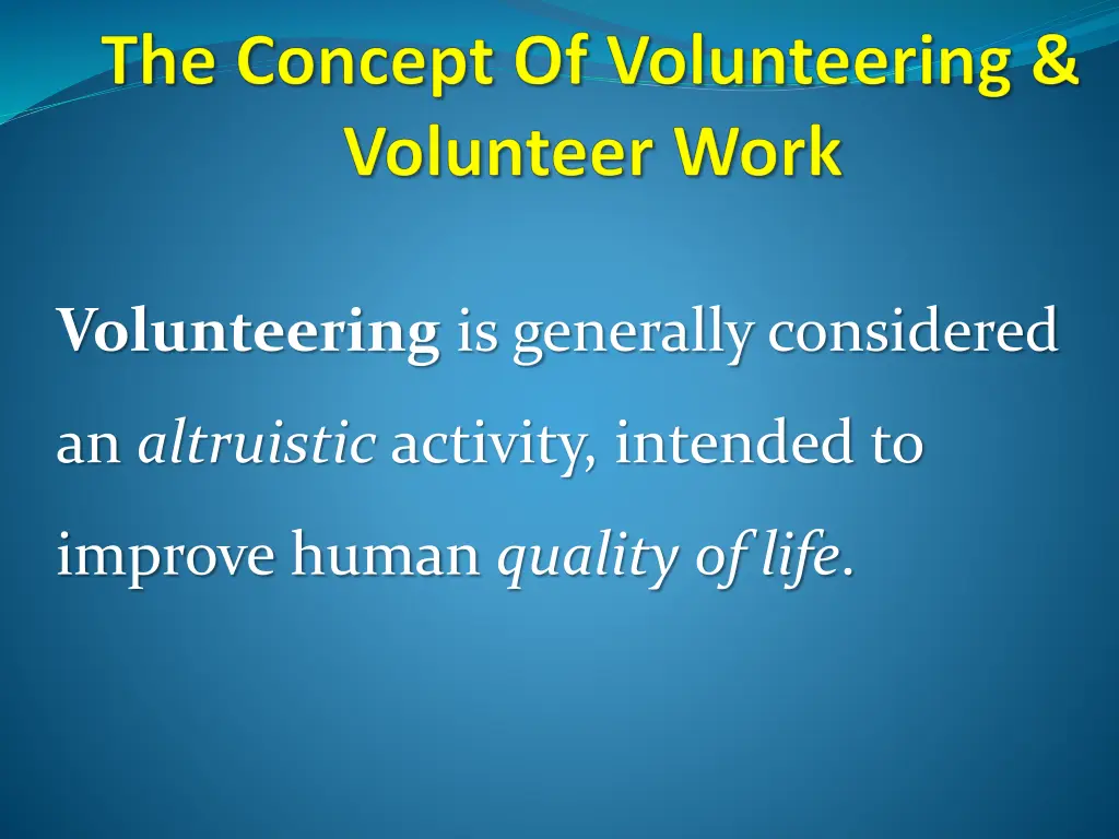 volunteering is generally considered