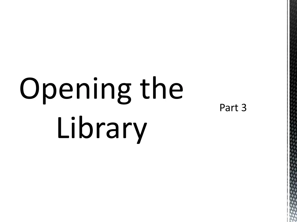 opening the library