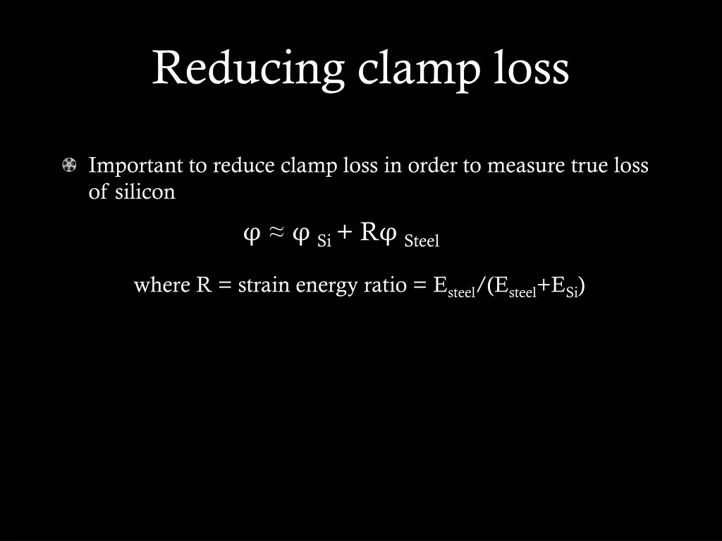 reducing clamp loss