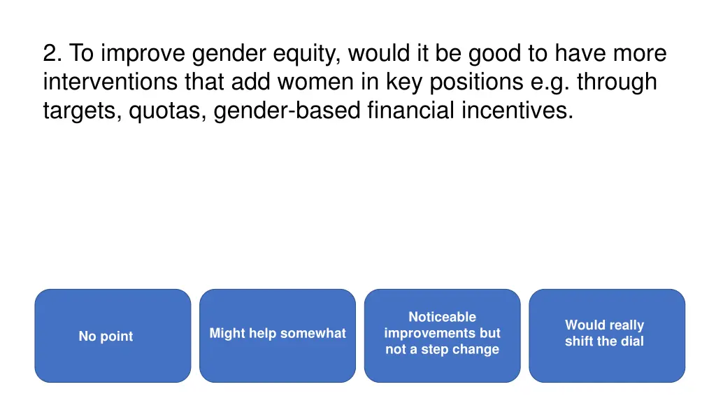 2 to improve gender equity would it be good