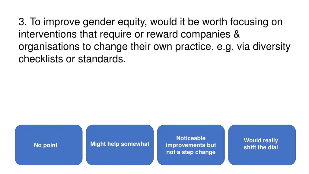 3 to improve gender equity would it be worth