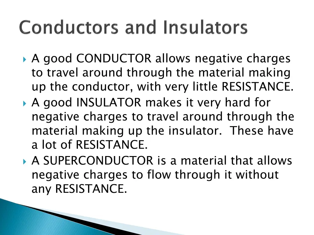 a good conductor allows negative charges