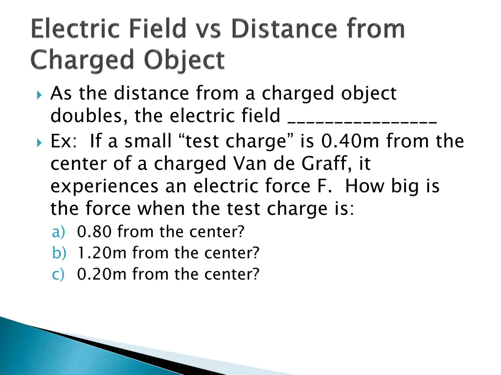 as the distance from a charged object doubles