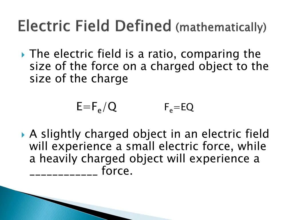 the electric field is a ratio comparing the size