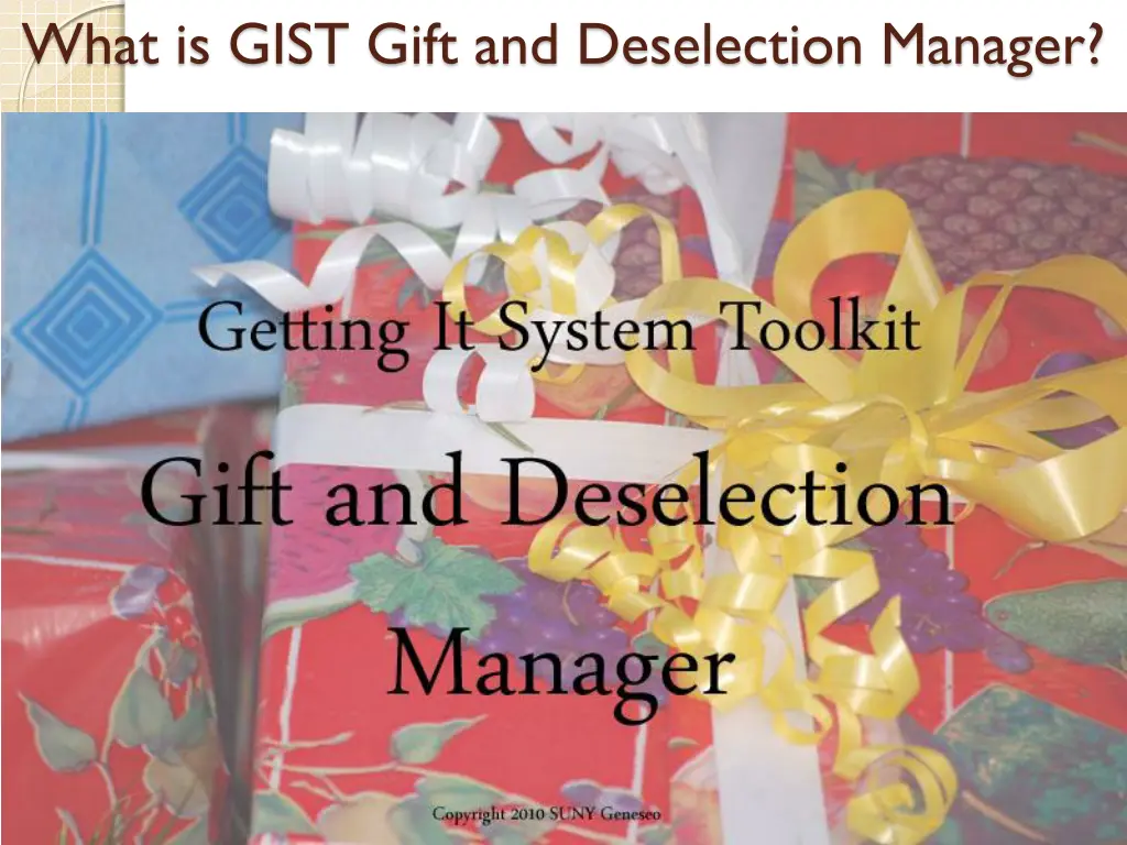 what is gist gift and deselection manager