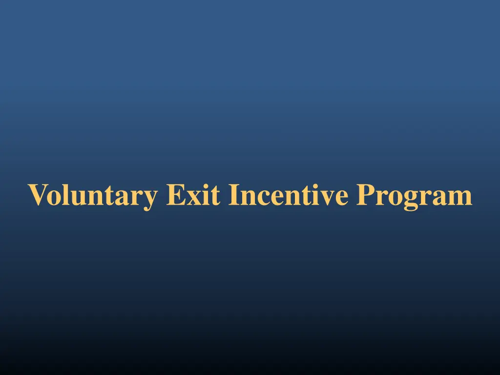 voluntary exit incentive program