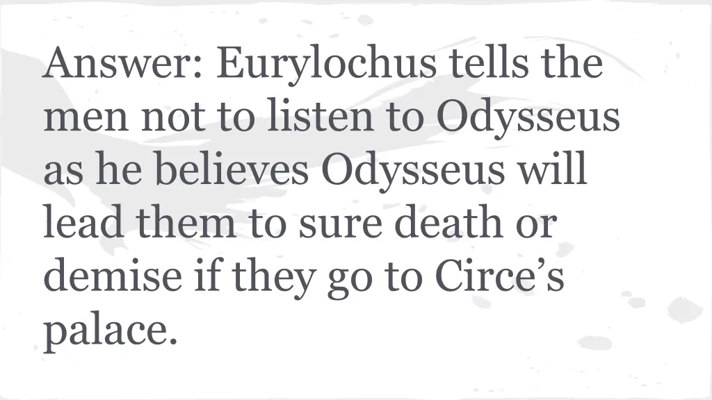 answer eurylochus tells the men not to listen