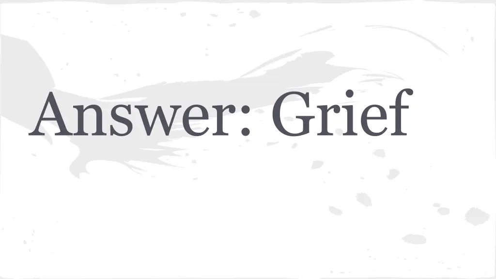 answer grief