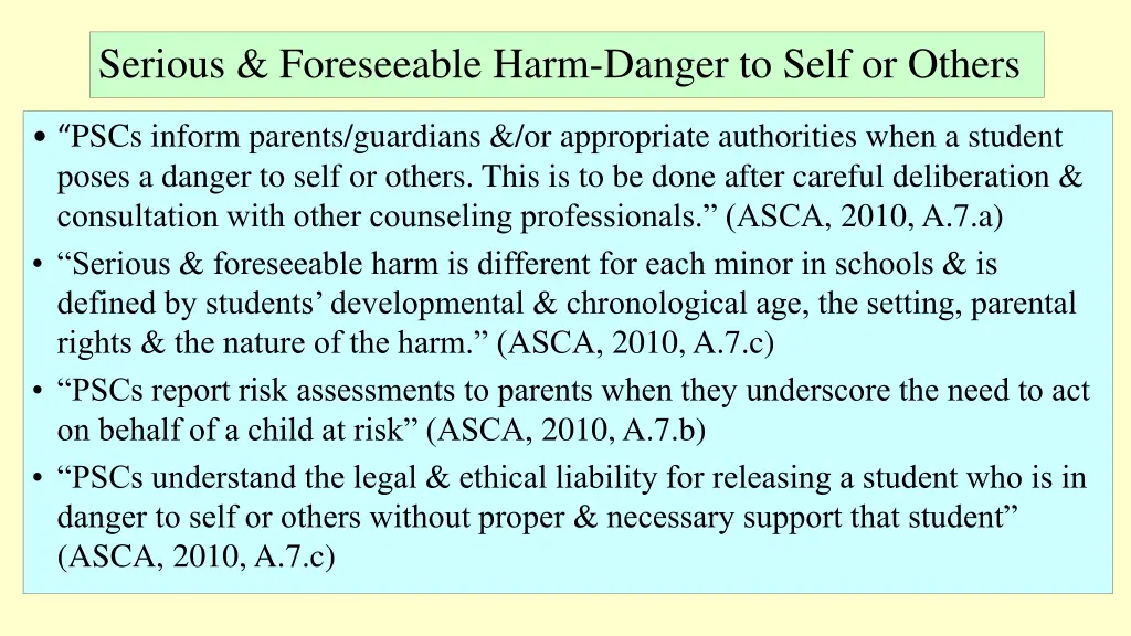 serious foreseeable harm danger to self or others