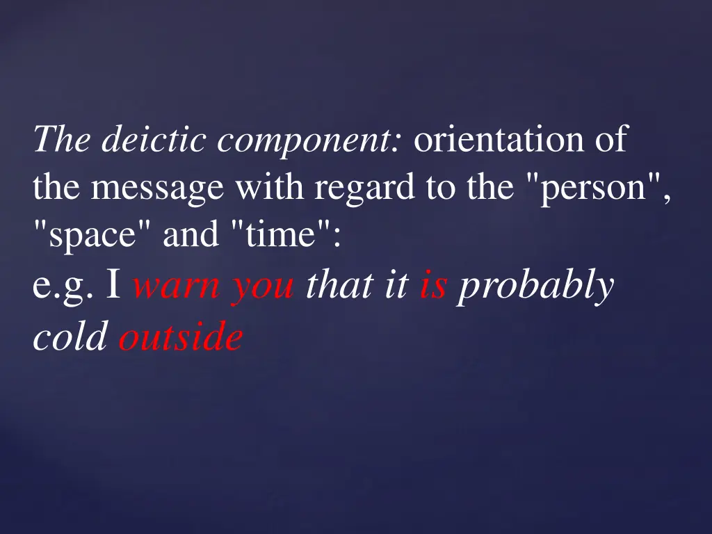 the deictic component orientation of the message