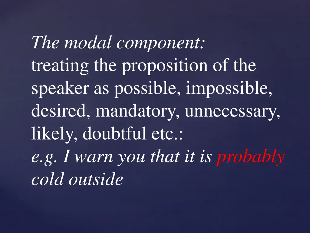 the modal component treating the proposition