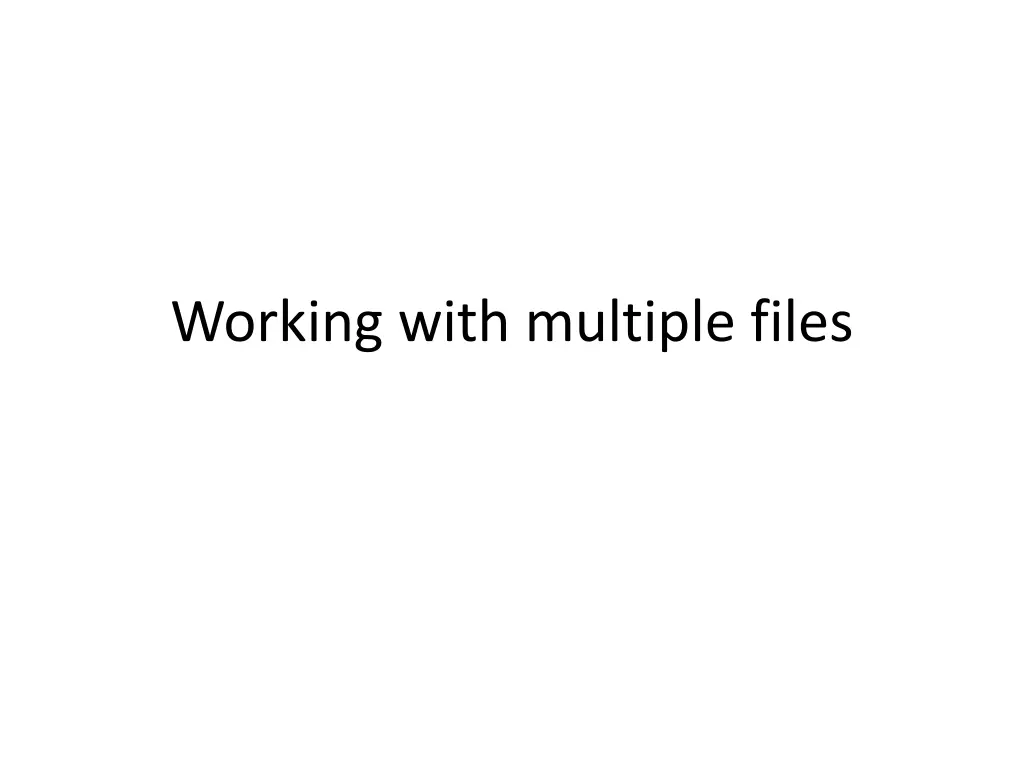 working with multiple files