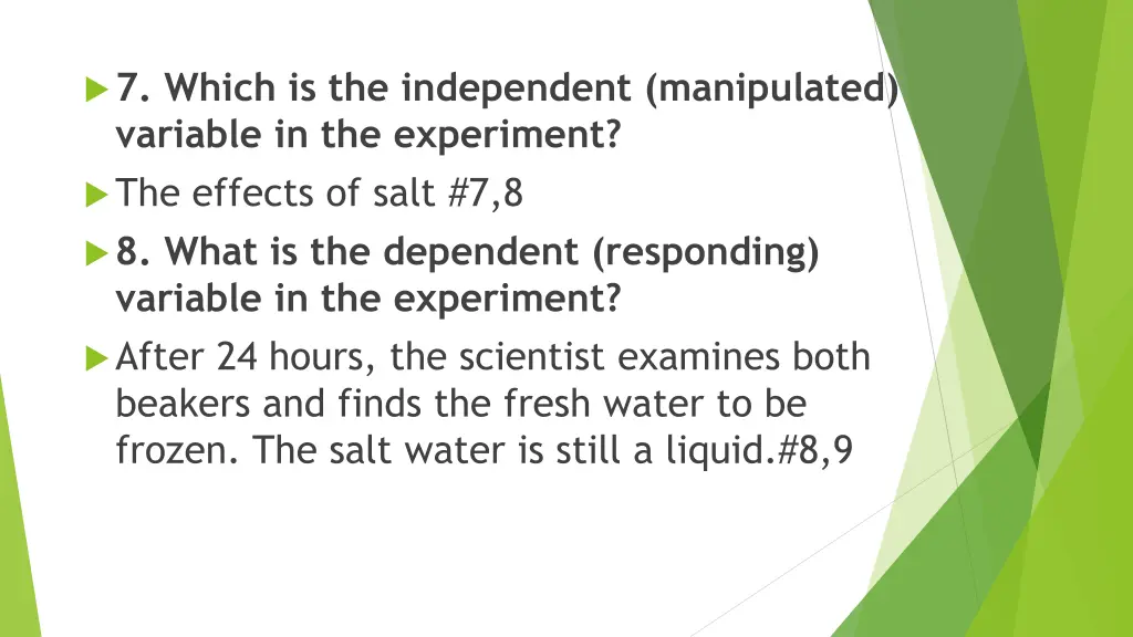 7 which is the independent manipulated variable