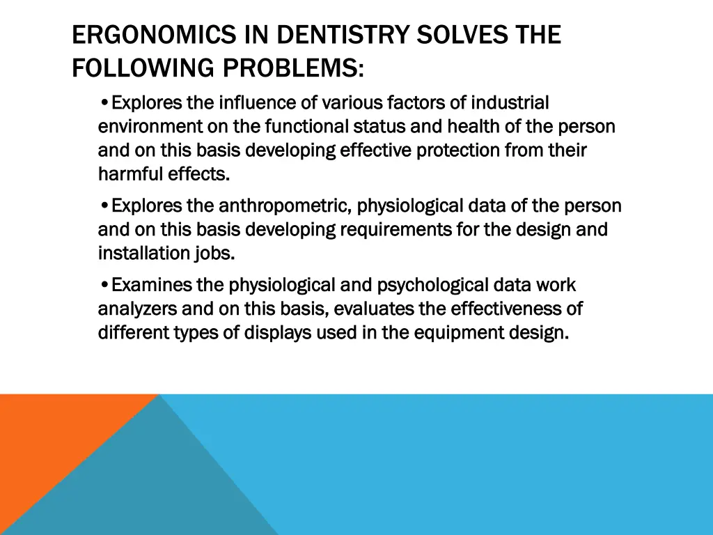 ergonomics in dentistry solves the following