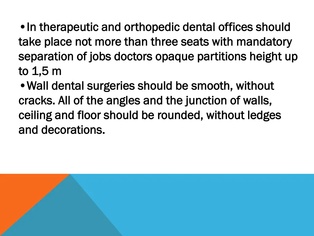 in therapeutic and orthopedic dental offices