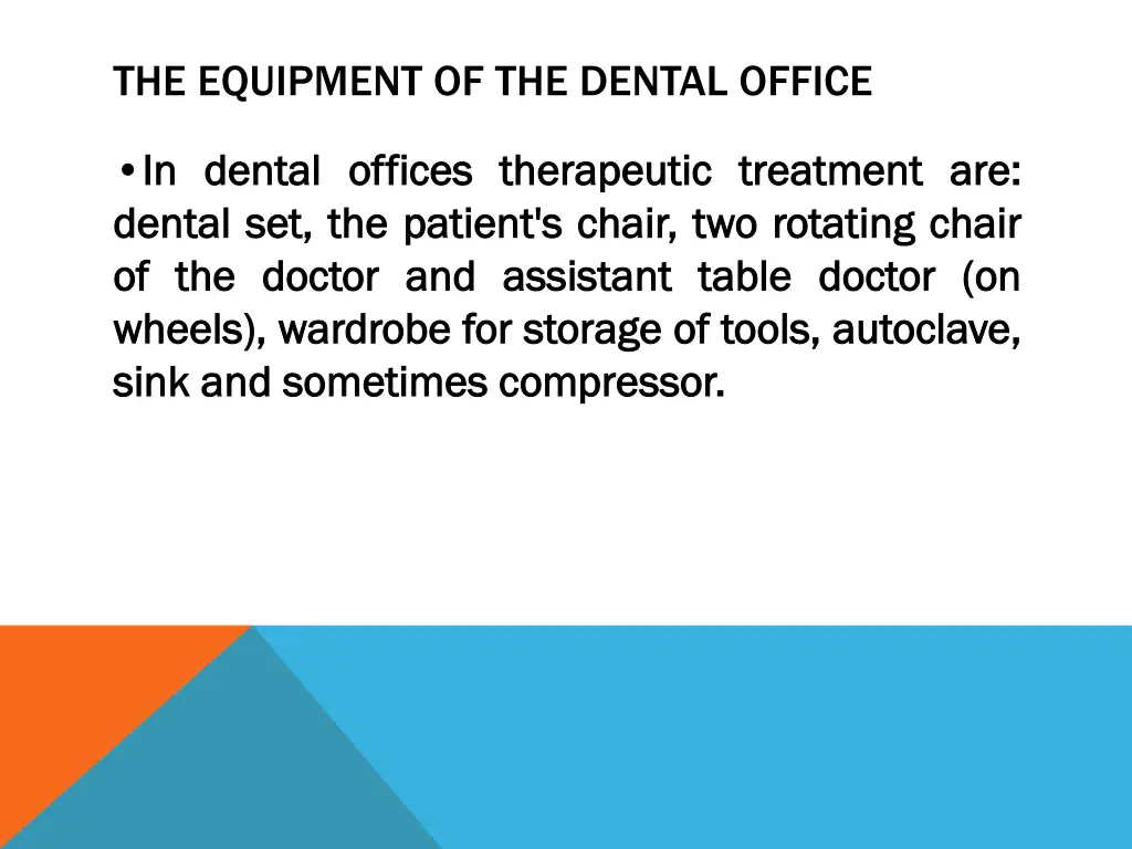 the equipment of the dental office