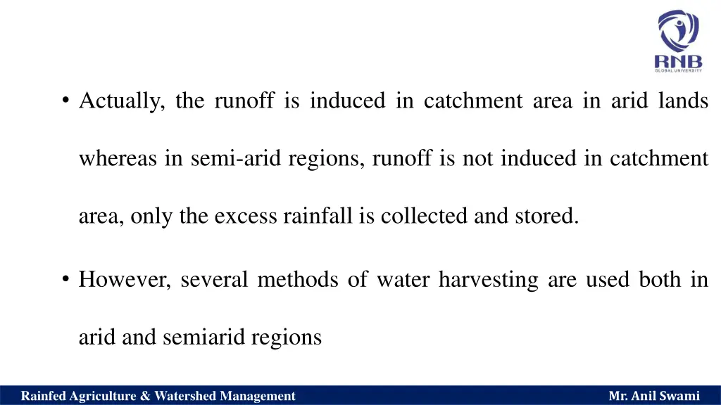 actually the runoff is induced in catchment area