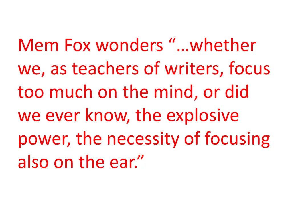 mem fox wonders whether we as teachers of writers