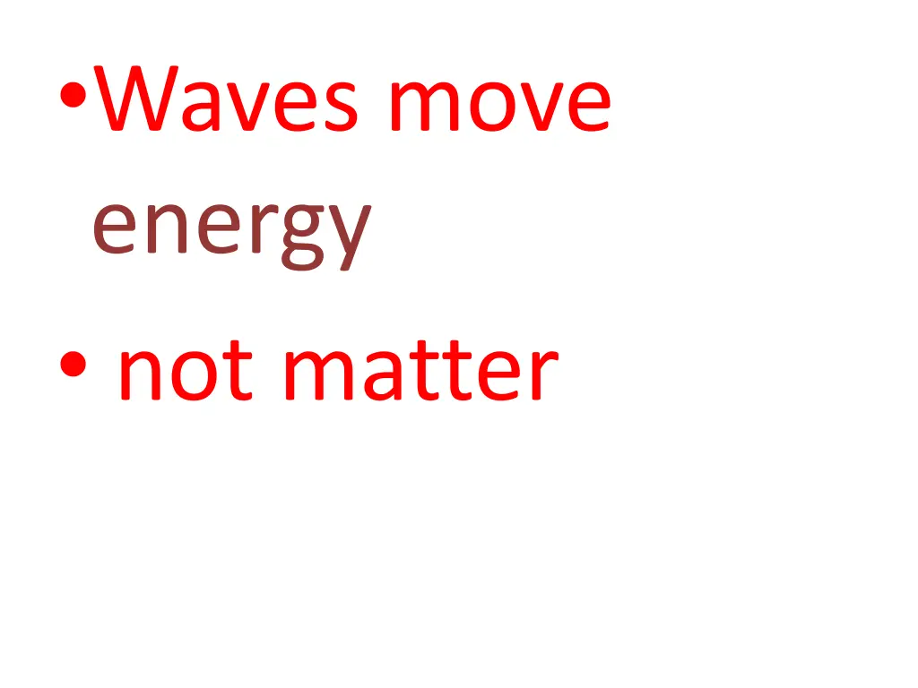 waves move energy not matter