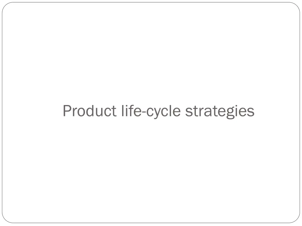 product life cycle strategies