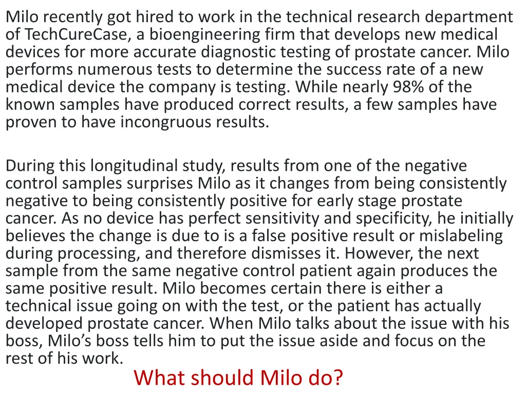 milo recently got hired to work in the technical