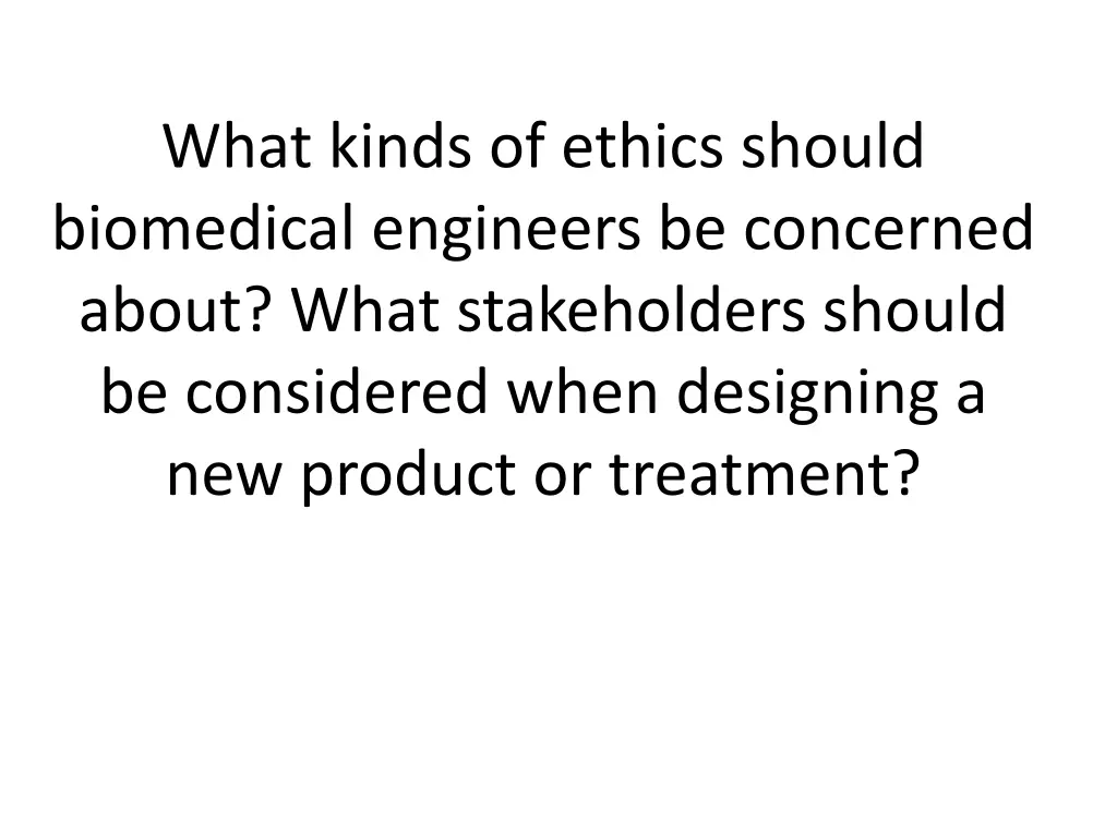 what kinds of ethics should biomedical engineers